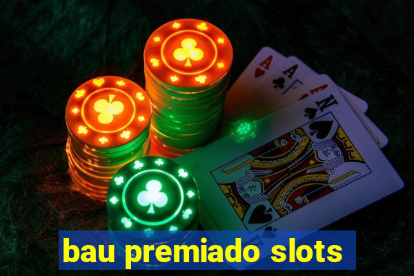 bau premiado slots